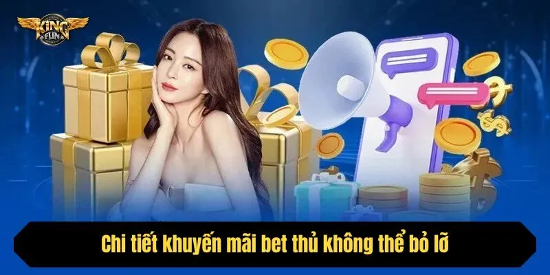 Chi tiết khuyến mãi bet thủ không thể bỏ lỡ giúp nâng cao vốn cược