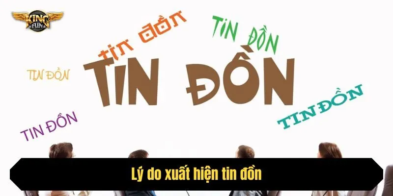 Lý do xuất hiện tin đồn